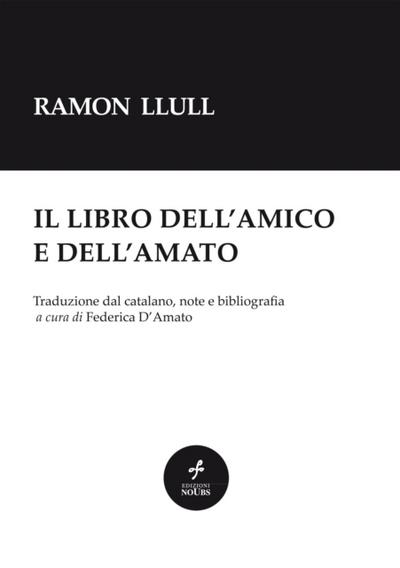 Ramon Llull - Il libro dell’amico e dell’amato