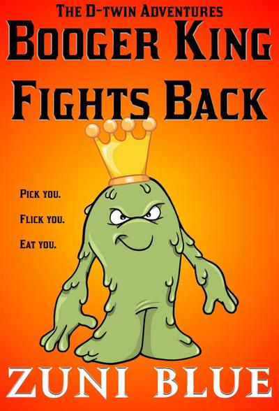 Booger King Fights Back (The D-twin Stories, #1)