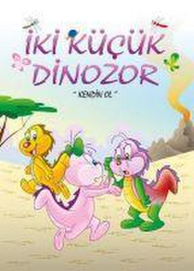 Kendin Ol - Iki Kücük Dinozor