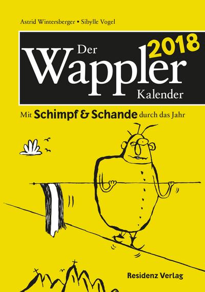 Der Wappler Kalender 2018: Mit Schimpf & Schande durch das Jahr