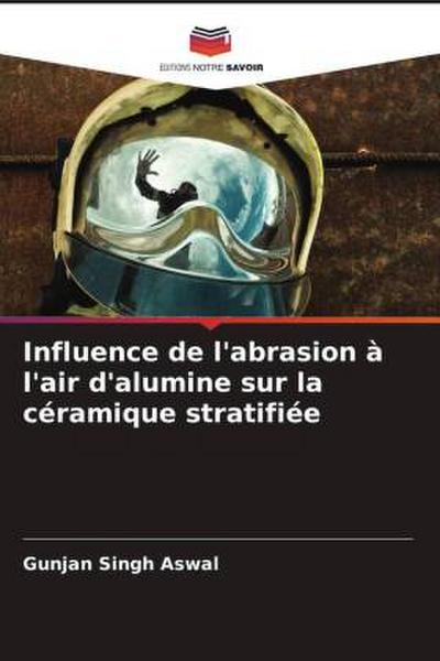 Influence de l’abrasion à l’air d’alumine sur la céramique stratifiée