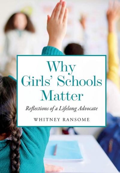 Why Girls’ Schools Matter