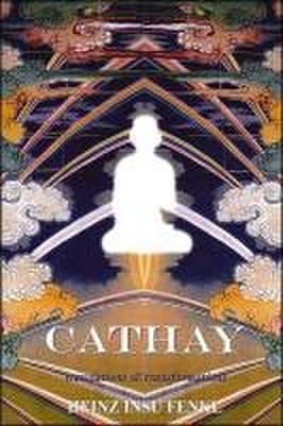 Cathay: Translations and Transformations