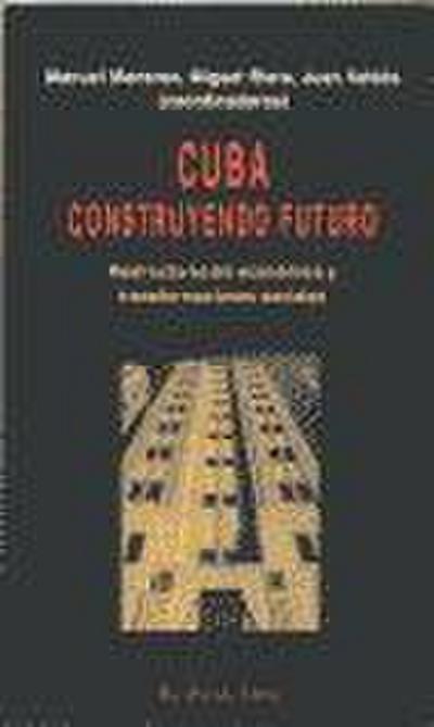 Monereo, M: Cuba, construyendo el futuro