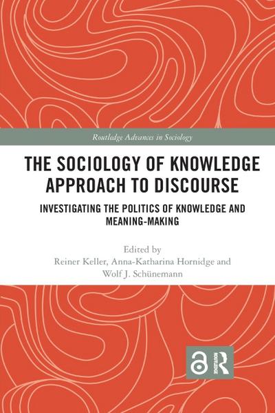 The Sociology of Knowledge Approach to Discourse