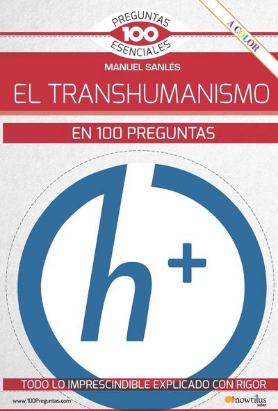 El transhumanismo en 100 preguntas
