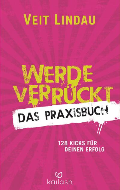 Werde verrückt - Das Praxisbuch
