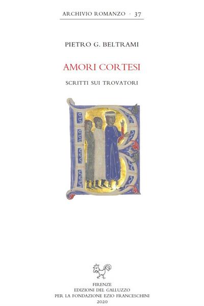 Amori cortesi. Scritti sui trovatori