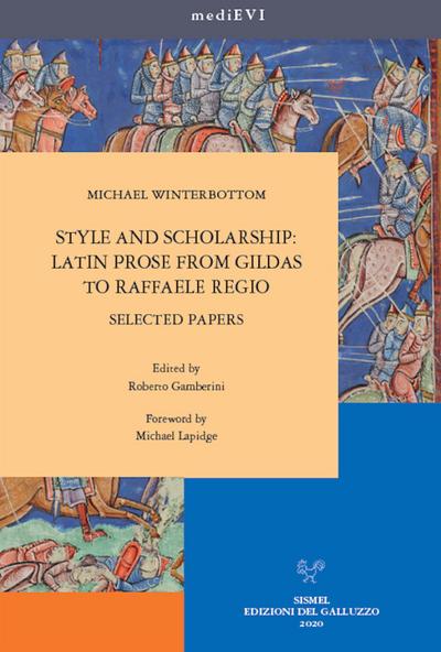Style and Scholarship: Latin Prose from Gildas to Raffaele Regio. Selected Papers