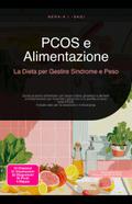 PCOS e Alimentazione: La Dieta per Gestire Sindrome e Peso