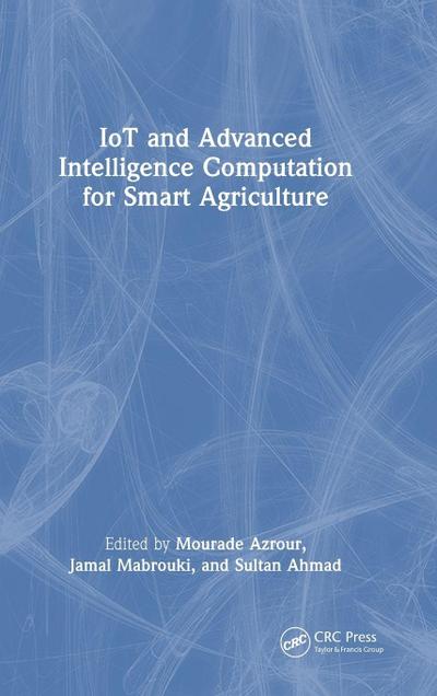 IoT and Advanced Intelligence Computation for Smart Agriculture