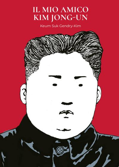 Il mio amico Kim Jong-Un