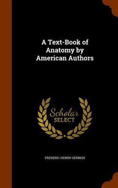 A Text-Book of Anatomy by American Authors