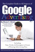 The Complete Guide to Google Advertising