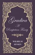 Gradiva - A Pompeiian Fancy