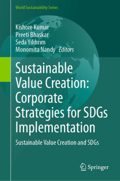 Sustainable Value Creation: Corporate Strategies for SDGs Implementation