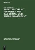 Arbeitsrecht mit Hinweisen auf das Sozial- und Ausbildungsrecht von Karl Linnenkohl | Ebook