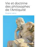 Vies et doctrines des philosophes de l’Antiquité