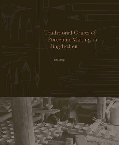 Traditional Crafts of Porcelain Making in Jingdezhen