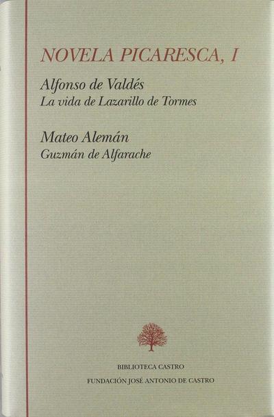 La vida de Lazarillo de Tormes, y de sus fortunas y adversidades ; Guzmán de Alfarache