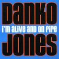 I’m Alive And On Fire