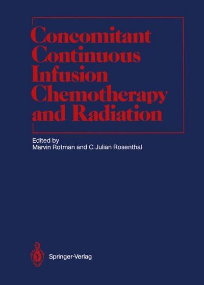Concomitant Continuous Infusion Chemotherapy and Radiation