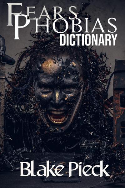 Fears and Phobias Dictionary (Grow Your Vocabulary)