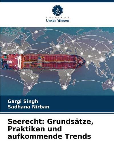 Seerecht: Grundsätze, Praktiken und aufkommende Trends