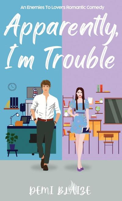 Apparently, I’m Trouble