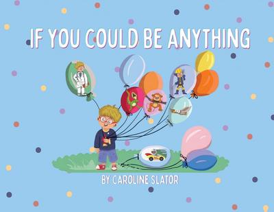 If You Could Be Anything