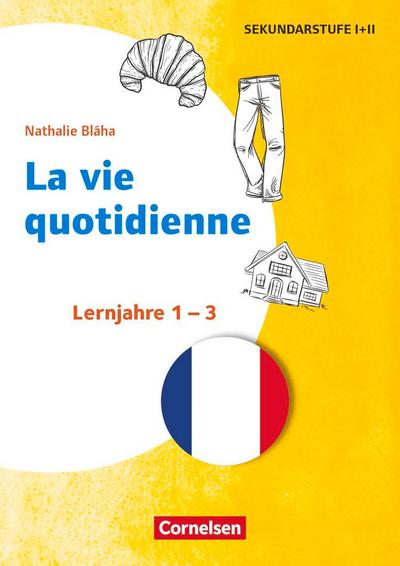 Themenhefte Fremdsprachen Sekundarstufe - Französisch - Lernjahr 1-3