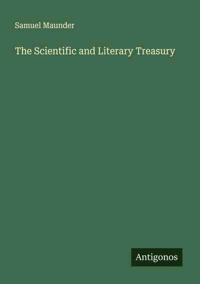 The Scientific and Literary Treasury