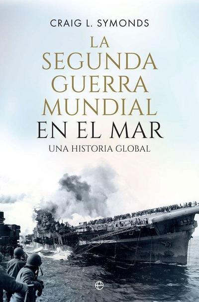 La Segunda Guerra Mundial en el mar