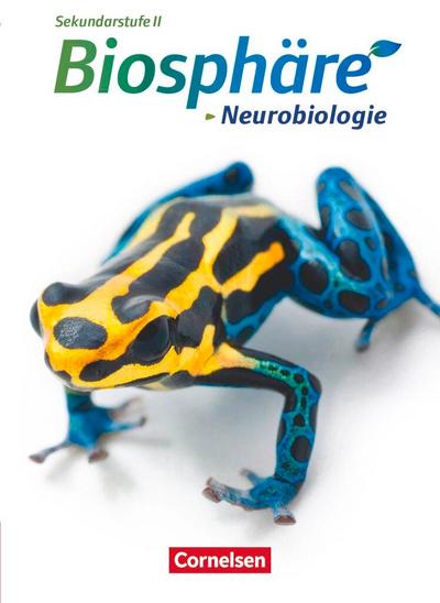 Biosphäre Sekundarstufe II. Themenband Neurobiologie. Schülerbuch