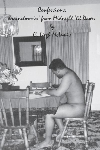 Confessions: Brainstormin’ From Midnight ’Til Dawn