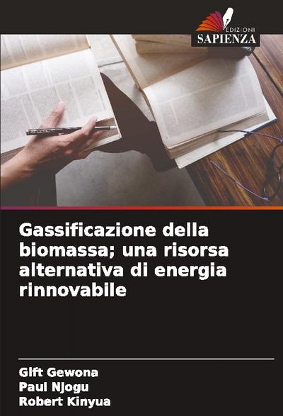 Gassificazione della biomassa; una risorsa alternativa di energia rinnovabile