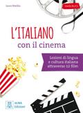L’italiano con il cinema: Lezioni di lingua e cult ...