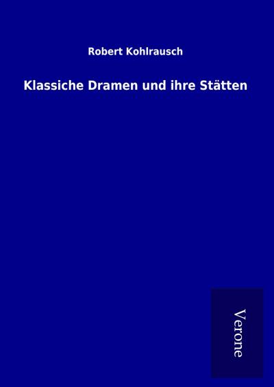 Klassiche Dramen und ihre Stätten