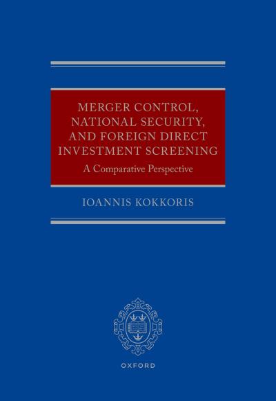 Merger Control, National Security, and Foreign Direct Investment Screening