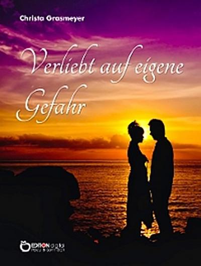 Verliebt auf eigene Gefahr