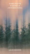 Fabelhafte Parabeln »Intermundia«