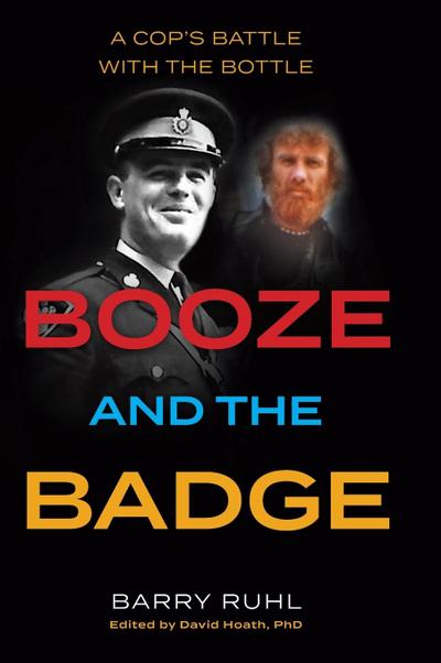 Booze and the Badge: A Cop’s Battle with the Bottle