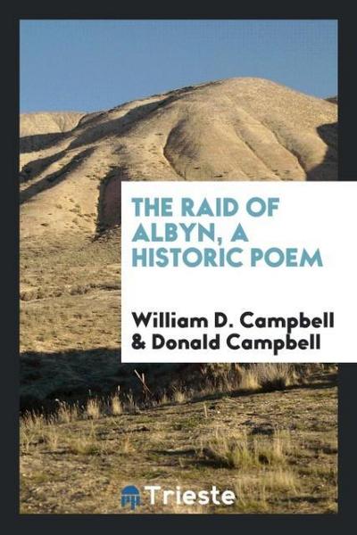 The Raid of Albyn, a Historic Poem