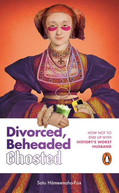 Divorced, Beheaded, Ghosted