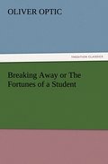 Breaking Away or The Fortunes of a Student