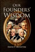 Our Founders’ Wisdom