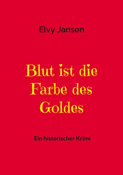 Blut ist die Farbe des Goldes