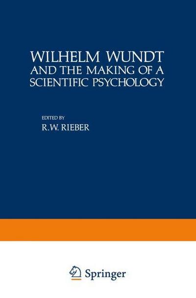 Wilhelm Wundt and the Making of a Scientific Psychology