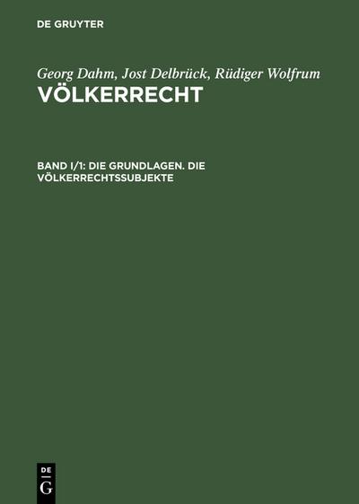 Die Grundlagen. Die Völkerrechtssubjekte