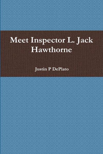 Meet Inspector L. Jack Hawthorne